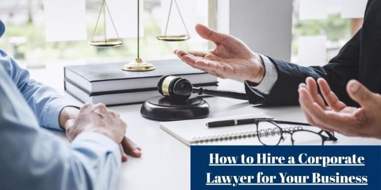 How to Hire a Corporate Lawyer for Your Business