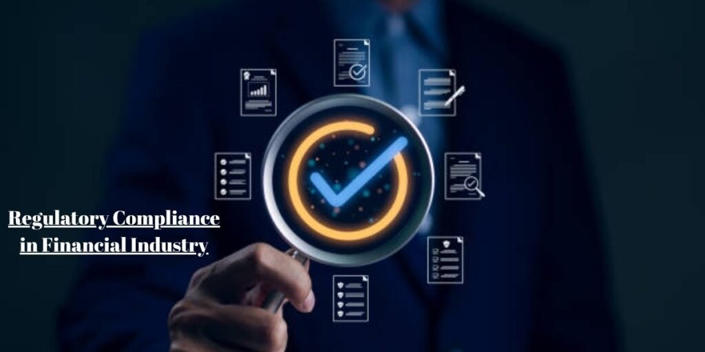 Regulatory Compliance in Financial Industry